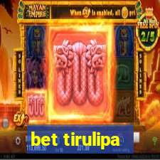 bet tirulipa